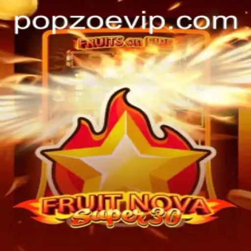 Unveiling FruitNovaSupe30: The Revolutionary Gaming Experience Enhanced by Popzoe